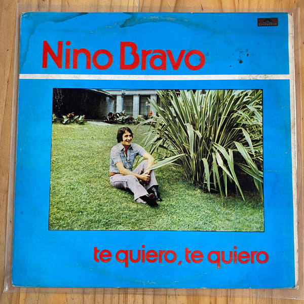 Nino Bravo<br> Te Quiero, Te Quiero 1977<br> Polydor – 2385 144