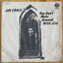 Jim Croce<br> You Don't Mess Around With Jim 1974<br> Vertigo – 6360 700