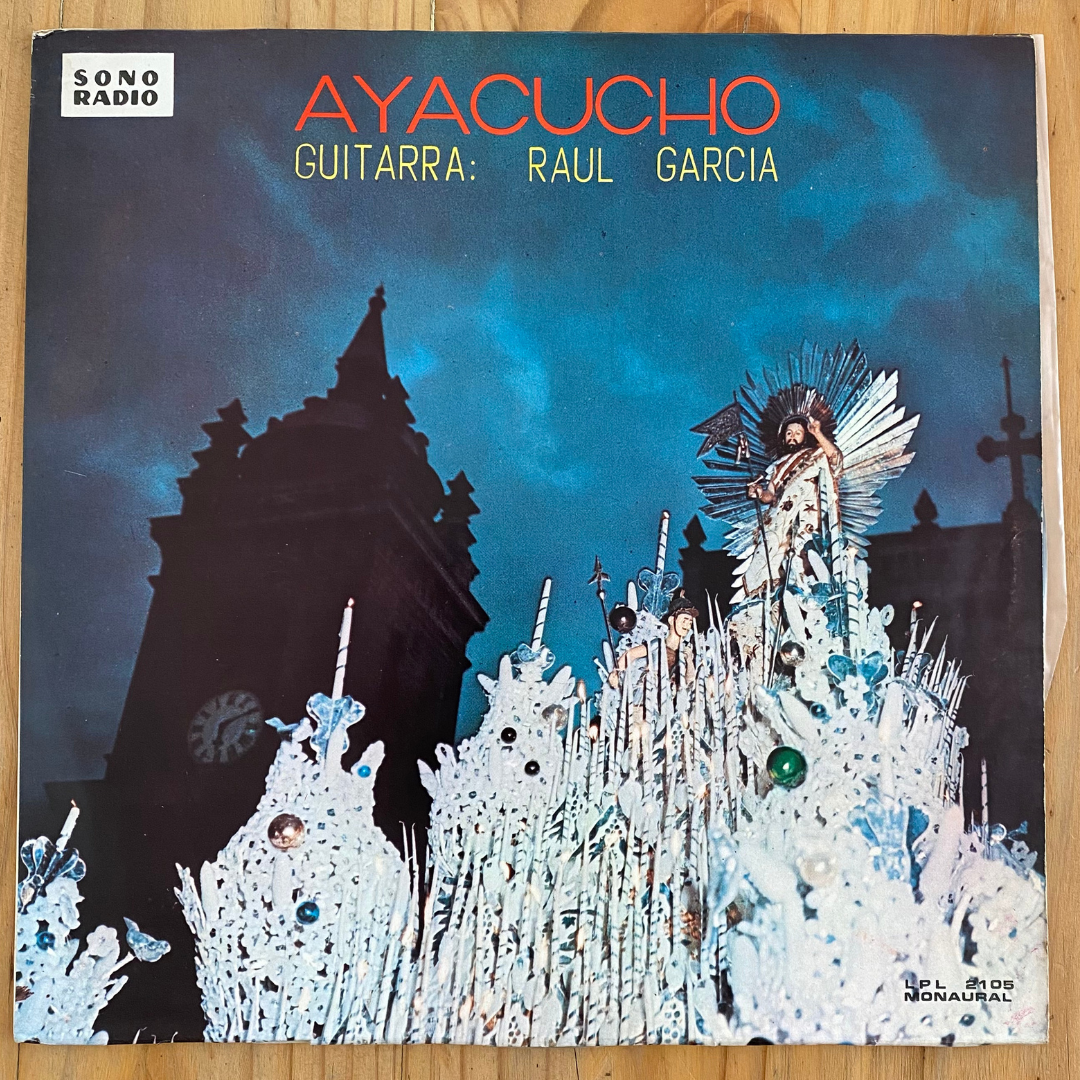 Raul Garcia<br> Ayacucho 1966 <br> Sono Radio – LPL 2105
