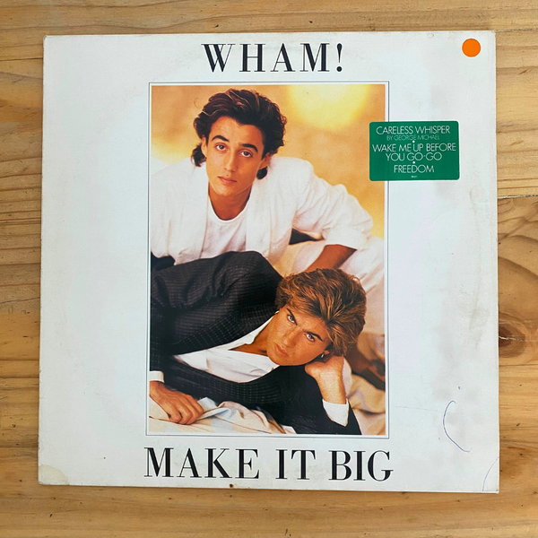 Wham!<br> Make It Big 1984<br> Epic – EPC 86311