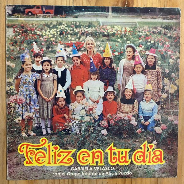 Gabriela Velasco con el Grupo Infantil de Alicia Puccio<br> ¡Feliz en tu día! 1979 <br> Alba – ALD-146