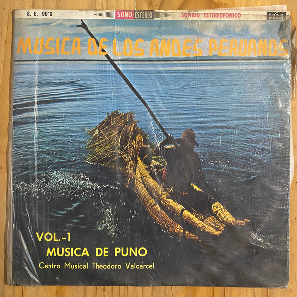 Centro Musical Theodoro Valcarcel <br>Música De Los Andes Peruanos Vol. 1 1961 - Música Del Puno<br>Sono Radio – S.E.-9016