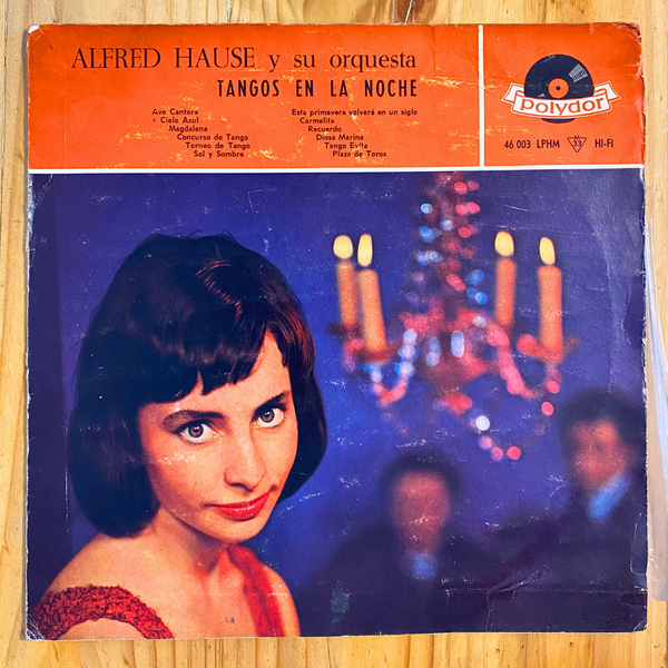 Alfred Hause And His Tango Orchestra <br> Tangos In The Night 1960 <br> Polydor – 46 003 LPHM