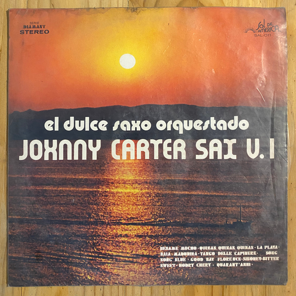 Johnny Carter y su Orquesta<br> El Dulce Saxo Orquestado (Sax V.1)<br> Sol de America – SAL-011