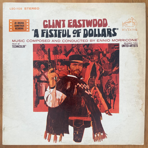 Ennio Morricone<br> A Fistful Of Dollars (An Original Soundtrack Recording) 1967 <br> RCA Victor – LSO-1135