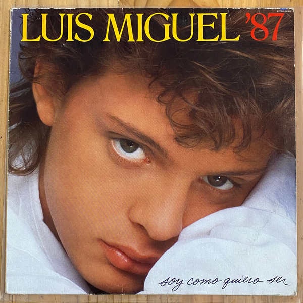 Luis Miguel<br> Soy Como Quiero Ser 1987<br> WEA – LDWI-6610