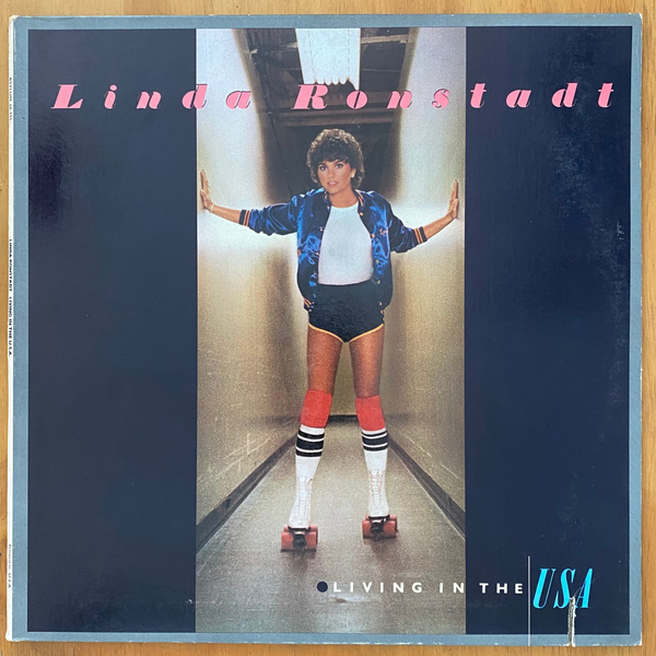 Linda Ronstadt<br>Living In The USA 1978 <br>Asylum Records – 6E-155