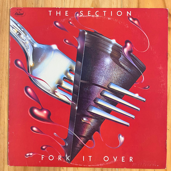 The Section <br> Fork It Over 1977 <br> Capitol Records – ST 11656