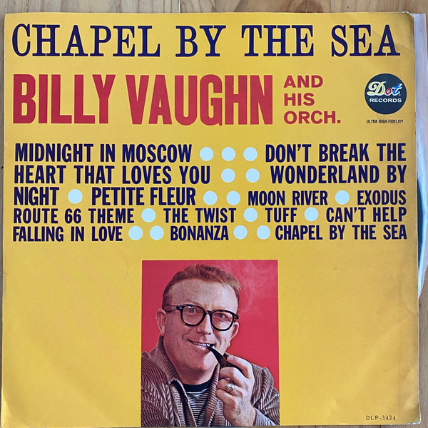 Billy Vaughn And His Orchestra<br> Chapel By The Sea<br> Dot Records – DLP 3424
