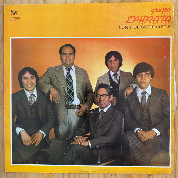 Grupo Ephrata<br> Con Noé Gutiérrez B.<br> Toga Records – LP-E001