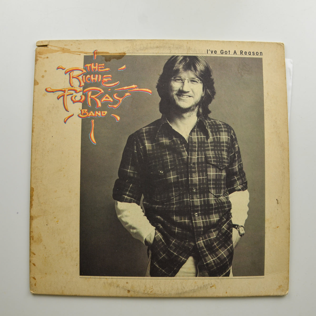The Richie Furay Band <br> I've Got A Reason 1976 <br> Asylum Records - 7E 1067